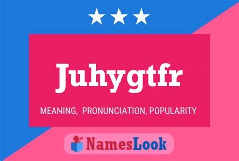 juhygtfr .